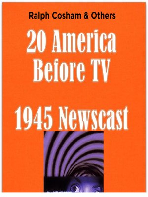 cover image of America Before TV: 1945 Newscast
